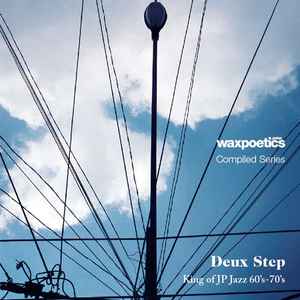 Wax Poetics Japan Compiled Series Deux Step King Of JP Jazz 60's-70's - Various