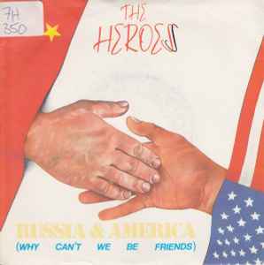 The Heroes (5) - Russia & America (Why Can't We Be Friends) album cover