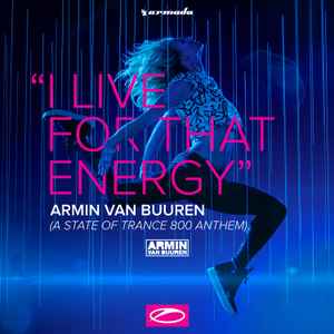 Armin van Buuren - I Live For That Energy (A State Of Trance 800 Anthem)