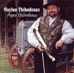 Waylon Thibodeaux - Papa Thibodeaux album cover