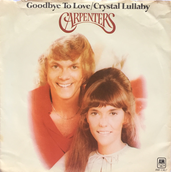 Carpenters - Goodbye To Love | Releases | Discogs