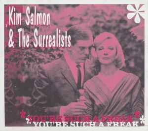 Kim Salmon And The Surrealists - You're Such A Freak