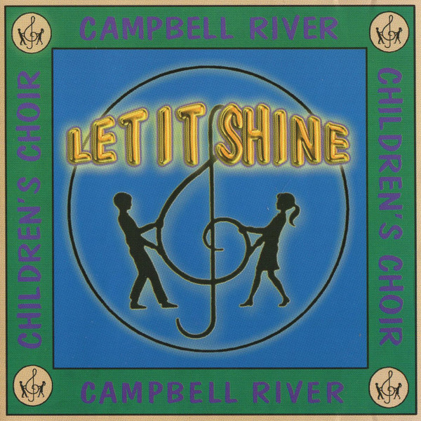 baixar álbum Campbell River Children's Choir - Let It Shine
