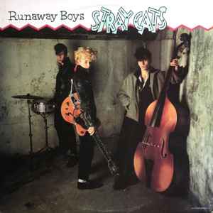 Stray Cats – Runaway Boys (1981, Vinyl) - Discogs