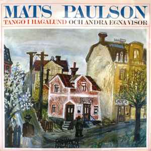 Mats Paulson - Tango I Hagalund Och Andra Egna Visor album cover