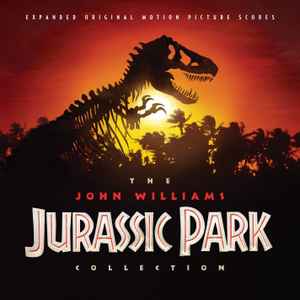 The John Williams Jurassic Park Collection (Expanded Original Motion Picture Scores) - John Williams