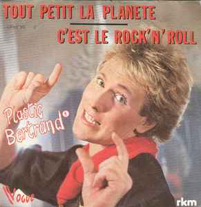 Tout Petit La Planète / C'est Le Rock 'n' Roll - Plastic Bertrand