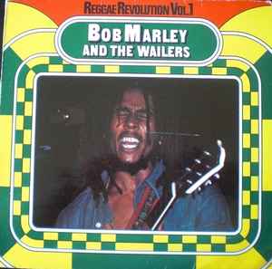 Bob Marley & The Wailers - Reggae Revolution Vol. 1
