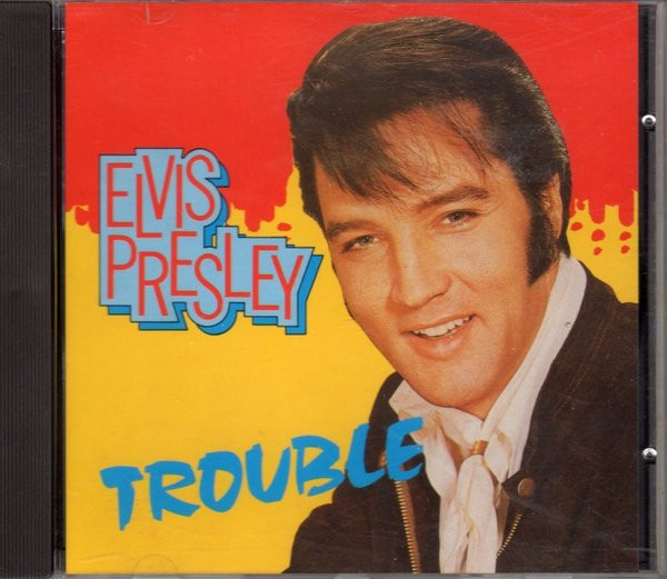 Trouble, Elvis Presley