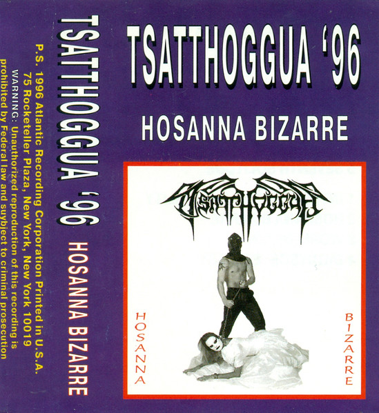 Tsatthoggua – Hosanna Bizarre (1996, Cassette) - Discogs