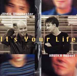 Jamie Winchester u0026 Hrutka Róbert - It's Your Life | Releases | Discogs