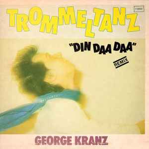 George Kranz - Trommeltanz (Din Daa Daa) (Remix) album cover
