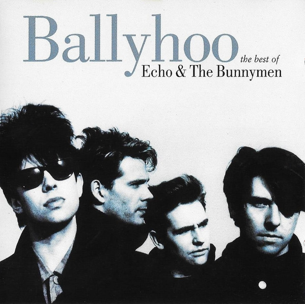 Echo & The - Ballyhoo (The Best Of Echo & The Bunnymen) | Releases | Discogs