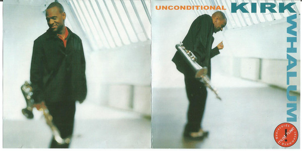 Kirk Whalum – Unconditional (2001, CD) - Discogs