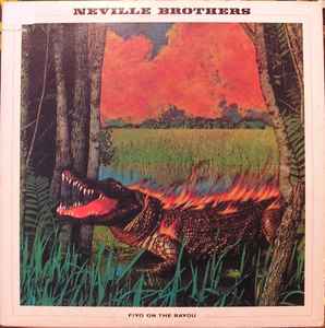 Fiyo On The Bayou - The Neville Brothers