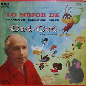 Francisco Gabilondo Soler Cri-Crí El Grillito Cantor – Lo Mejor De  Francisco Gabilondo Soler Cri-Crí El Grillito Cantor (1968, Vinyl) - Discogs