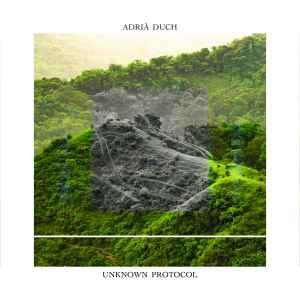 Adrià Duch - Unknown Protocol album cover