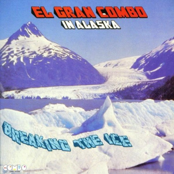 Crítico El principio Colgar El Gran Combo – In Alaska: Breaking The Ice (1984, Vinyl) - Discogs