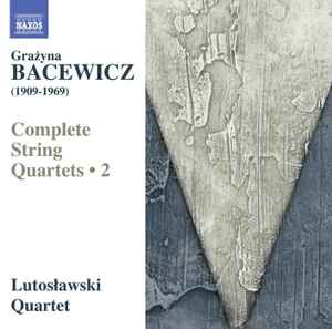 Grażyna Bacewicz - Complete String Quartets • 2 album cover
