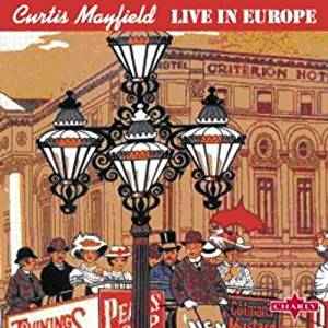 Curtis Mayfield - Live In Europe album cover
