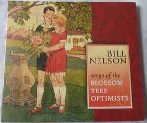 Bill Nelson - Songs Of The Blossom Tree Optimists