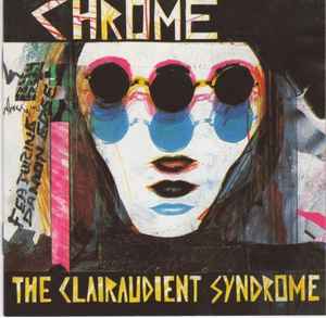 Chrome (8) - The Clairaudient Syndrome