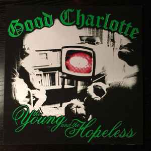 Good Charlotte - The Young And The Hopeless album cover