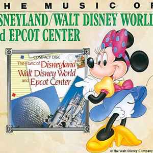 Various - The Music Of Disneyland / Walt Disney World And Epcot Center