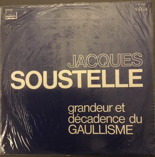 télécharger l'album Jacques Soustelle - Grandeur et décadence du Gaullisme