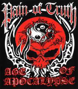 Pain Of Truth / Age Of Apocalypse - Pain Of Truth / Age Of Apocalypse