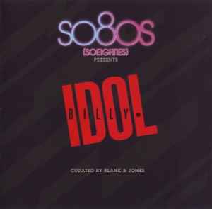 So80s (Soeighties) Presents Billy Idol - Billy Idol Curated By Blank & Jones