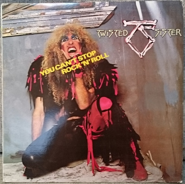 Twisted Sister – You Can't Stop Rock 'N' Roll (1985, Vinyl) - Discogs