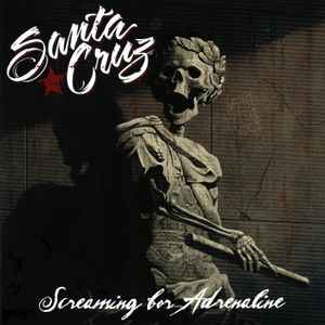 Santa Cruz (5) - Screaming For Adrenaline 