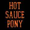 Hot Sauce Pony - Burnt Ends