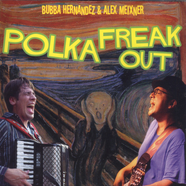 ladda ner album Bubba Hernandez & Alex Meixner - Polka Freak Out