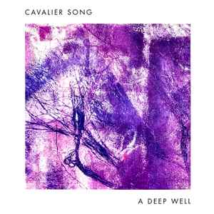 A Deep Well - Cavalier Song