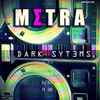 MΣTRA - Dark Systems