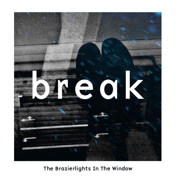 lataa albumi The Brazierlights In The Window - Break EP