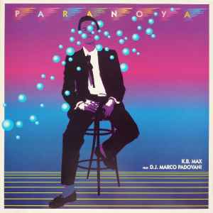 K.B. Max Feat. D.J. Marco Padovani* - Paranoya