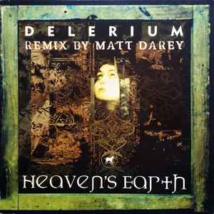 Heaven's Earth (Remix By Matt Darey) - Delerium