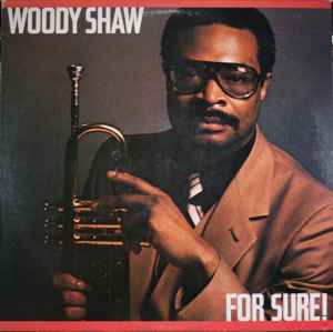 Woody Shaw - For Sure!