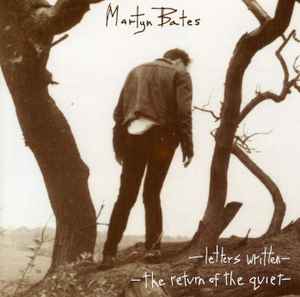 Martyn Bates - Letters Written - The Return Of The Quiet album cover