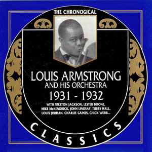 Louis Armstrong and his orchestra, 1931-1932 / Louis Armstrong, trp & chant & dir. Louis Armstrong And His Orchestra | Armstrong, Louis (1901-1971). Trp & chant & dir.