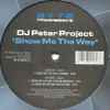 DJ Peter Project - Show Me The Way