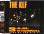 The KLF - 3 A.M. Eternal | Releases | Discogs