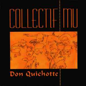 Don Quichotte / Collectif Mu, ens. instr. | Collectif Mu. Interprète