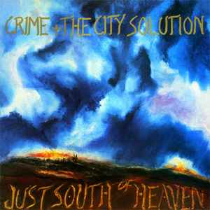 Crime & The City Solution - Just South Of Heaven