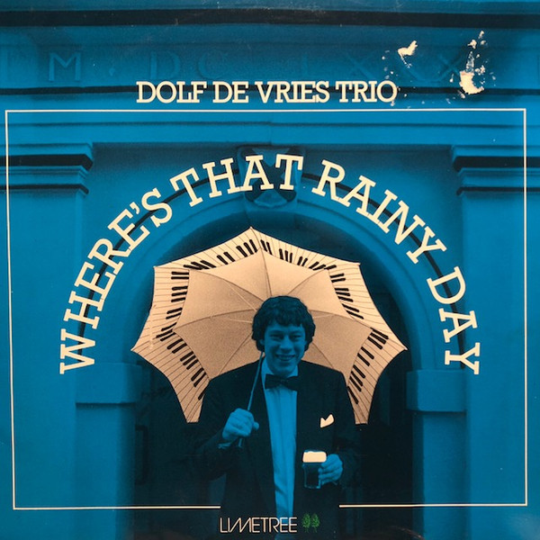 Dolf De Vries Trio – Where's That Rainy Day (1986, Vinyl) - Discogs