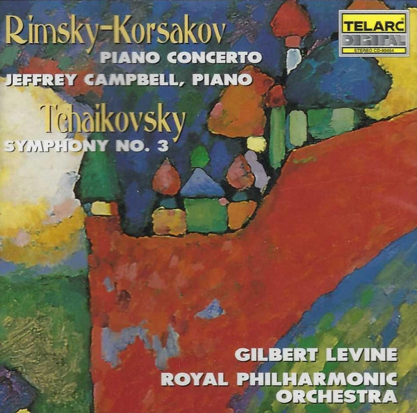 lataa albumi RimskyKorsakov Tchaikovsky Jeffrey Campbell , Gilbert Levine, Royal Philharmonic Orchestra - Piano Concerto Symphony No 3