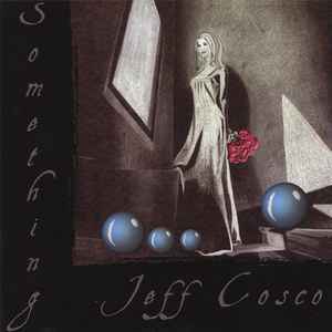 Jeff Cosco - Something album cover
